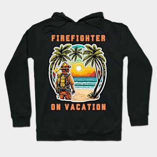 Firefighter on vacation Hoodie